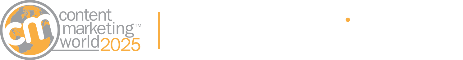 Content Marketing World 2025 | September 15-17, 2025 • San Diego, CA | #CMWorld